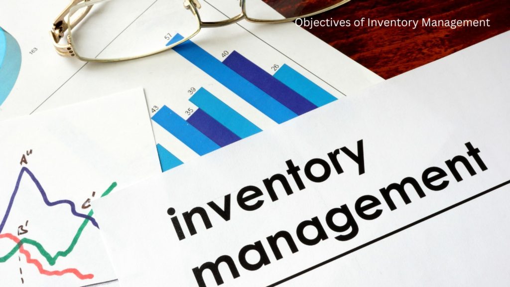 Objectives of Inventory Management