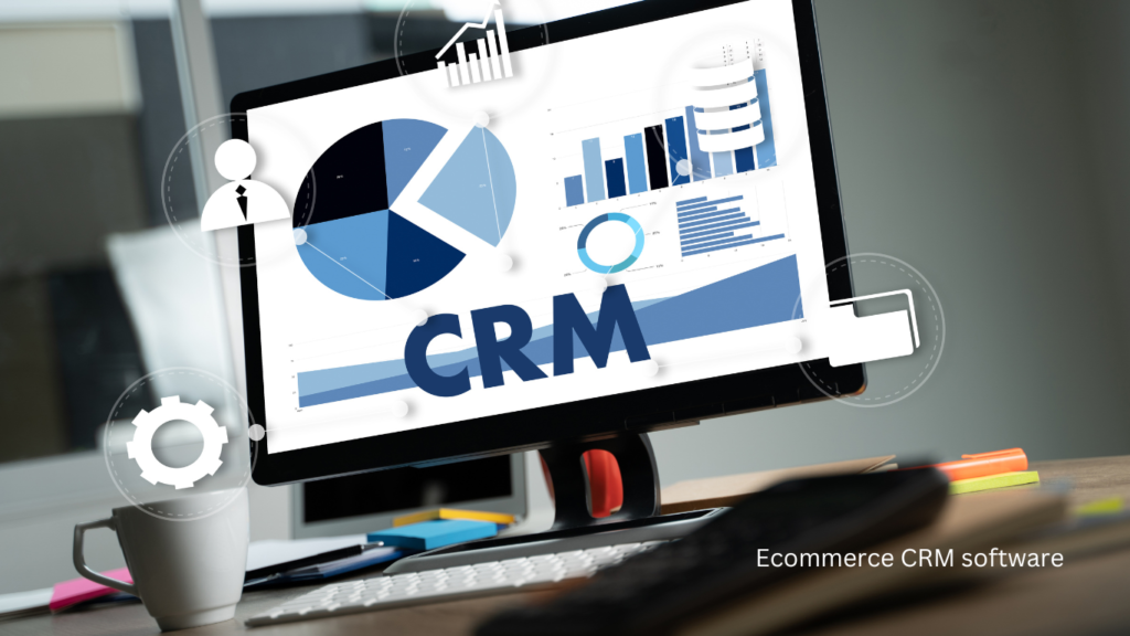 Ecommerce CRM software