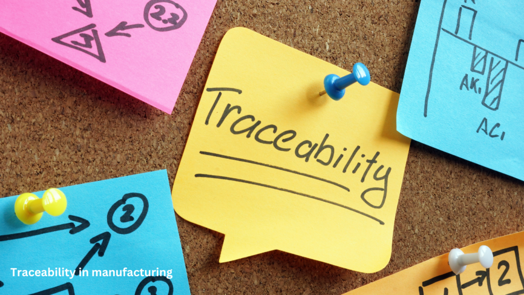 Traceability in manufacturing
