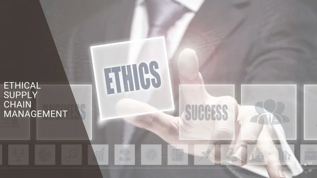 Ethical Supply Chain Management